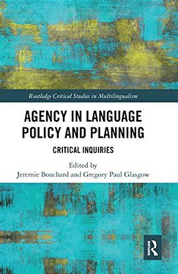 Agency In Language Policy And Planning:: Critical Inquiries-..