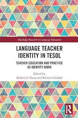 Language Teacher Identity In Tesol: Teacher Education And Practice As Identity Work-..