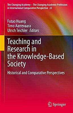 Teaching And Research In The Knowledge-Based Society: Historical And Comparative Perspectives-..