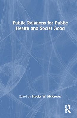 Public Relations For Public Health And Social Good-..