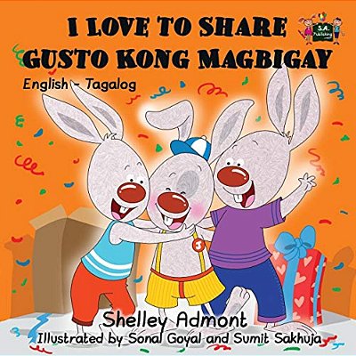 I Love To Share Gusto Kong Magbigay: English Tagalog Bilingual Editionl-..