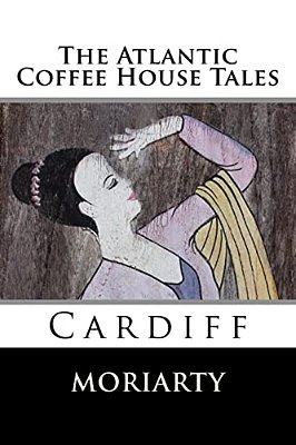 The Atlantic Coffee House Tales: Cardiff-..