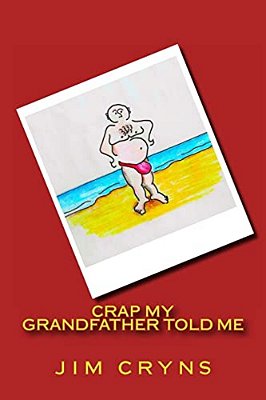 Crap My Grandfather Told Me-..