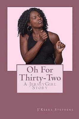 Oh For Thirty-Two: A Jersey Girl Tale-..