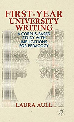 First-Year University Writing: A Corpus-Based Study With Implications For Pedagogy-..