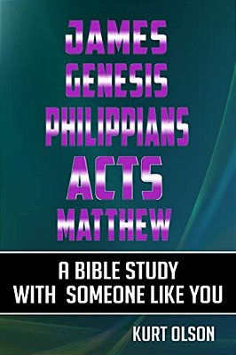 James, Genesis, Philippians, Acts, Matthew: A Bible Study With Someone Like You-..