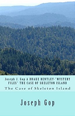 Joseph J. Gop A Drake Bentley-"mystery Files" The Case Of Skeleton Island: The Case Of Skeleton Island-..