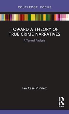 Toward A Theory Of True Crime Narratives: A Textual Analysis-..