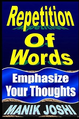 Repetition Of Words: Emphasize Your Thoughts-..
