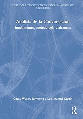 Análisis De La Conversación: Fundamentos, Metodología Y Alcances-..