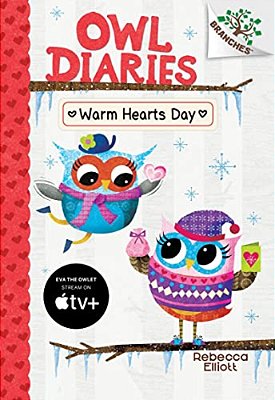 Warm Hearts Day: A Branches Book (Owl Diaries #5): Volume 5-..