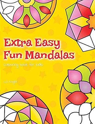 Extra Easy Fun Mandalas Colouring Book For Kids: 40 Very Simple Mandala Designs For Young Children-..
