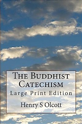 The Buddhist Catechism: Large Print Edition-..