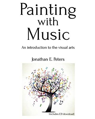 Painting With Music: An Introduction To The Visual Arts-..