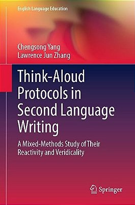 Think-Aloud Protocols In Second Language Writing: A Mixed-Methods Study Of Their Reactivity And Veridicality-..