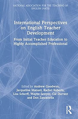 International Perspectives On English Teacher Development: From Initial Teacher Education To Highly Accomplished Professional-..