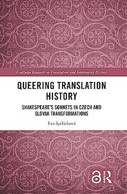 Queering Translation History: Shakespeare's Sonnets In Czech And Slovak Transformations-..
