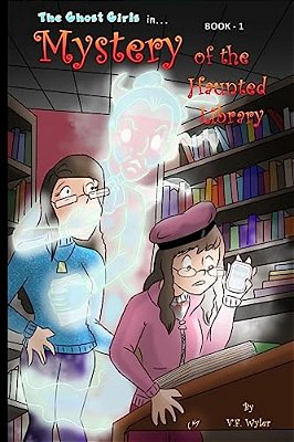 Mystery Of The Haunted Library: Ghost-Girls - Book 1-..