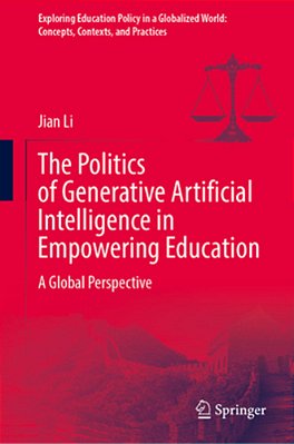 The Politics Of Generative Artificial Intelligence In Empowering Education: A Global Perspective-..