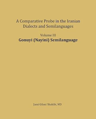 Gonuyi (Nayini) Semilanguage: A Comparative Probe In The Iranian Dialects And Semi-Languages-..