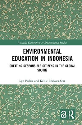 Environmental Education In Indonesia: Creating Responsible Citizens In The Global South?-..