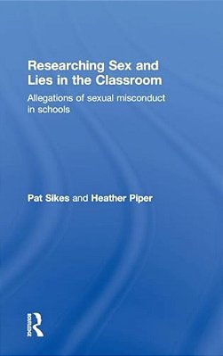 Researching Sex And Lies In The Classroom: Allegations Of Sexual Misconduct In Schools-..