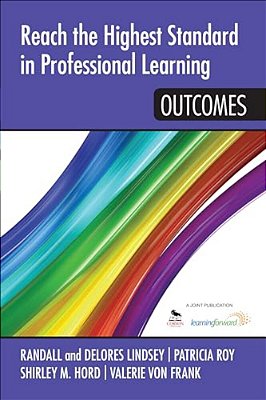 Reach The Highest Standard In Professional Learning: Outcomes-..