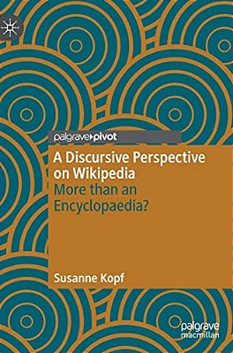 A Discursive Perspective On Wikipedia: More Than An Encyclopaedia?-..