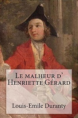 Le Malheur D' Henriette Gerard-..