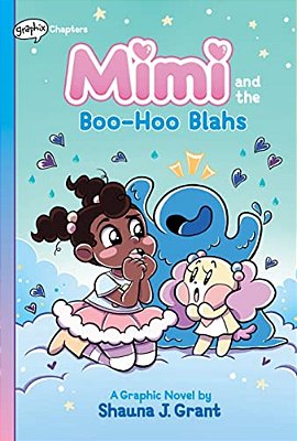 Mimi And The Boo-Hoo Blahs: A Graphix Chapters Book (Mimi #2)-..