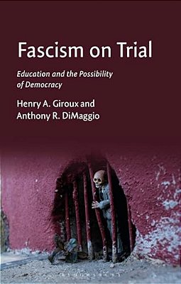 Fascism On Trial: Education And The Possibility Of Democracy-..