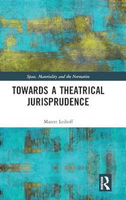 Towards A Theatrical Jurisprudence-..