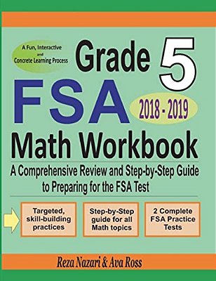 Grade 5 Fsa Mathematics Workbook 2018 - 2019: A Comprehensive Review And Step-By-step Guide To Preparing For The Fsa Math Test-..