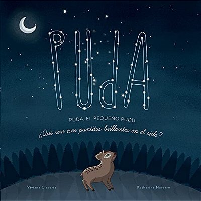 Puda, El Pequeño Pudú: ¿Qué Son Esos Puntitos Brillantes En El Cielo?-..