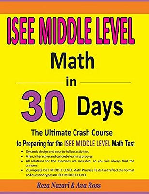 Isee Middle Level Math In 30 Days: The Ultimate Crash Course To Preparing For The Isee Middle Level Math Test-..