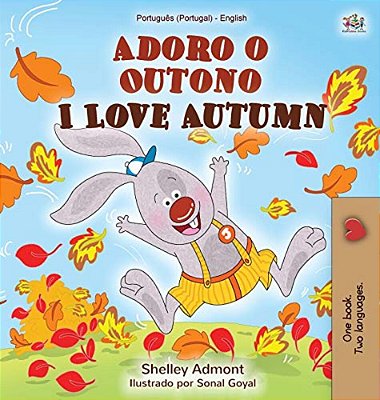 I Love Autumn (Portuguese English Bilingual Children's Book - Portugal): Portuguese Portugal-..