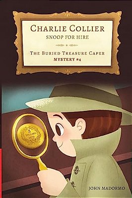 The Buried Treasure Caper: Charlie Collier Snoop For Hire - Mystery #4-..