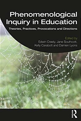 Phenomenological Inquiry In Education: Theories, Practices, Provocations And Directions-..