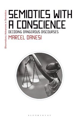 Semiotics With A Conscience: Decoding Dangerous Discourses-..