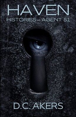 Haven Histories: Agent 51: A Fantasy Adventure Thriller, Brimming With Mystery, Action And Suspense-..