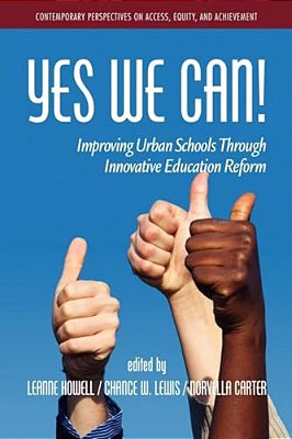 Yes We Can! Improving Urban Schools Through Innovative Education Reform-..