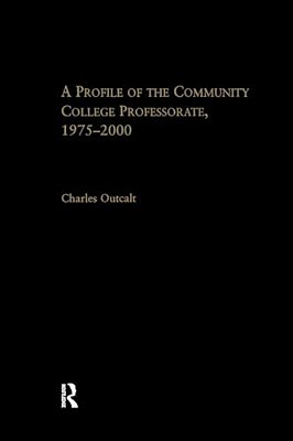 A Profile Of The Community College Professorate, 1975-2000-..