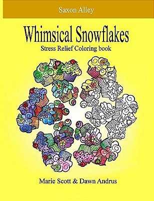 Whimsical Snowflakes: Stress Relief Coloring Book-..