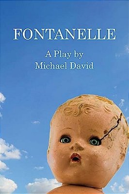 Fontanelle: A Play-..