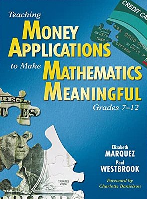 Teaching Money Applications To Make Mathematics Meaningful, Grades 7-12-..