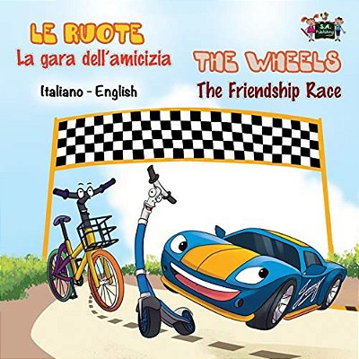 La Gara Dell'Amicizia - The Friendship Race: Italian English Bilingual Edition-..