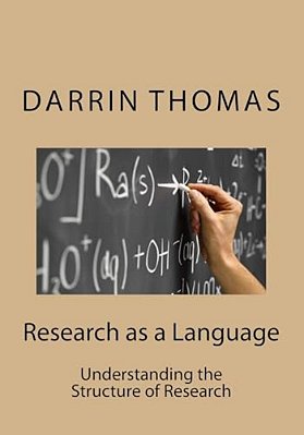 Research As A Language: Understanding The Structure Of Research-..