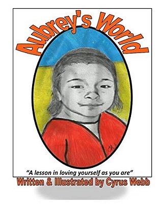 Aubrey's World: A Lesson In Loving Yourself As You Are-..