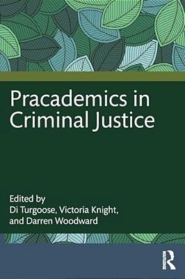 Pracademics In Criminal Justice-..