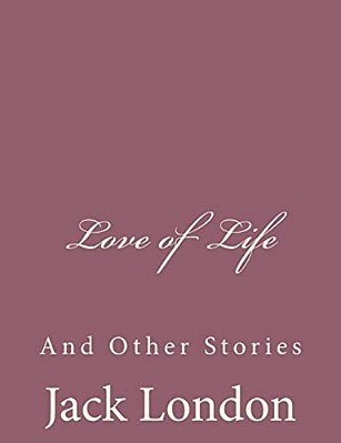 Love Of Life: And Other Stories-..